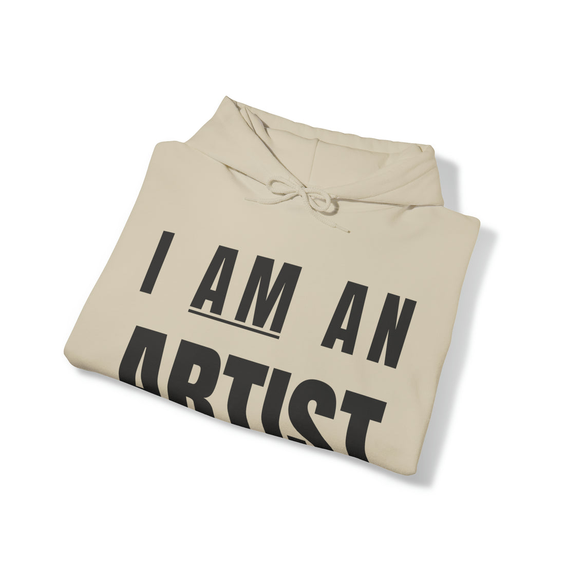 I AM AN ARTIST Hoodie, Unisex Heavy Hooded Sweatshirt