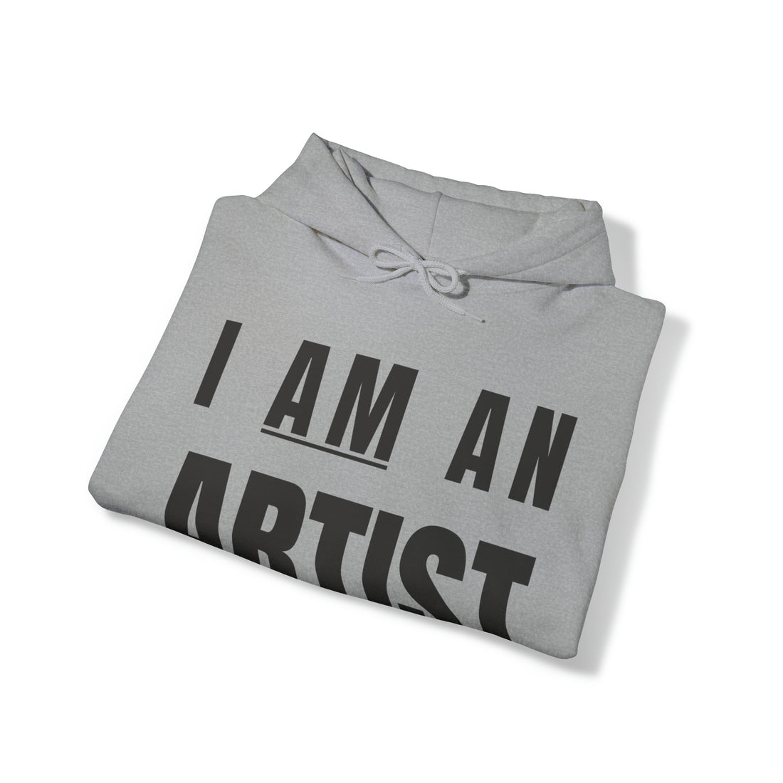 I AM AN ARTIST Hoodie, Unisex Heavy Hooded Sweatshirt